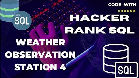 HackerRan SQL Weather Observation Station 4 | HackerRank SQL Solutions
