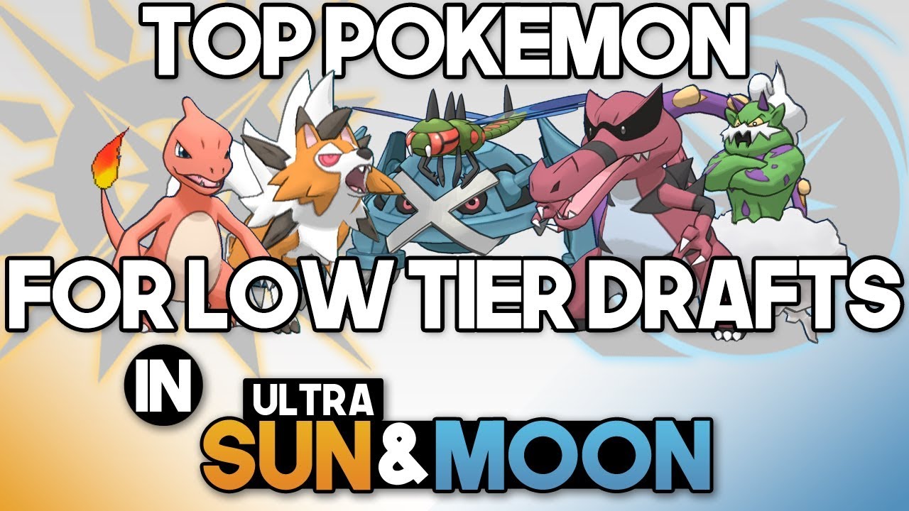 TOP POKEMON for LOW TIER DRAFTS in POKEMON ULTRA SUN AND MOON!