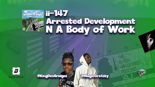 ii-147 Arrested Development N A Body of Work