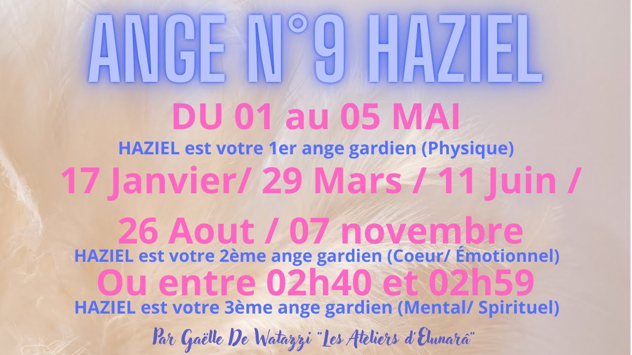 ✨️Ange n°9 HAZIEL présentation, description et symbolismes des anges gardiens👼du 01 au 05 Mai