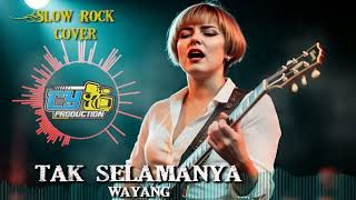 Tak Selamanya  Wayang  Cover Slow Rock