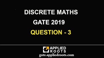DISCRETE MATHS (GATE 2019 - QUESTION 3)