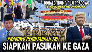PRABOWO ORDERS TNI TO PREPARE FOR GAZA, DONALD TRUMP PRAISES PRABOWO AS