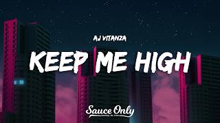 AJ Vitanza - Keep Me High (Lyrics)