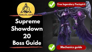 Torchlight: Infinite - Supreme Showdown 20  - Boss Guide