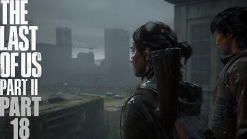 The Last of Us Part II | Walkthrough Gameplay | Part 18 - The Way to the Aquarium (No Commentary)