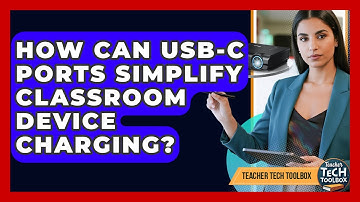 How Can USB-C Ports Simplify Classroom Device Charging? - Teacher Tech Toolbox
