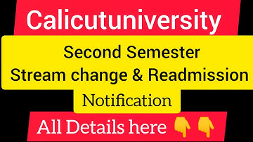 2nd Sem Stream Change & Readmission Notification All. Details Explained, Calicutuniversity