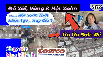 Nhanh Tay Costco Ùn Ùn Sale Rẻ: Đồ Xài, Vàng & Hột Xoàn – phân biệt Diamond thật?