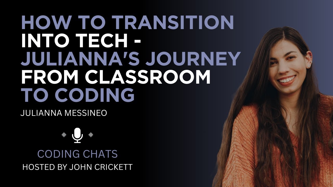 How to transition into tech - Julianna's journey from classroom to ...