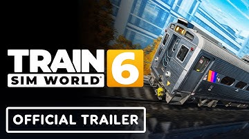 Train Sim World 6 - Official Announcement Trailer