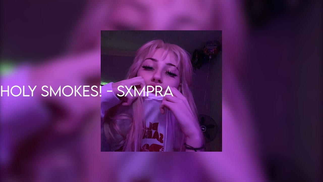 HOLY SMOKES! SXMPRA YouTube