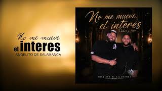 Angelito de Salamanca - NO ME MUEVE EL INTERES
