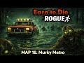 🎮 Earn to Die Rogue – Map 18: Murky Metro Full Gameplay Walkthrough 🚇🔥