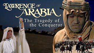 Lawrence of Arabia | Tragedy of the Conqueror | An Analysis of Identity, Themes, Symbolism & Imagery
