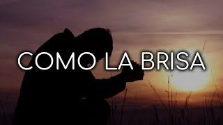 COMO LA BRISA - Jesús Adrián Romero (Letra)
