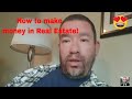 How to Make Money in Real Estate!