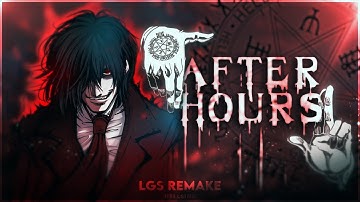 Hellsing - After Hours [Edit/AMV]! @XenozEdit REMAKE!