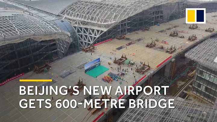 China: Beijing’s new airport gets 600-metre long bridge - DayDayNews