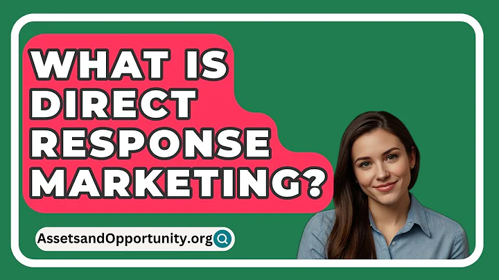 What Is Direct Response Marketing? - AssetsandOpportunity.org
