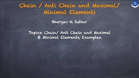 Chains | Anti- Chains | Maximal Elements | Minimal Elements | Discrete Mathematics