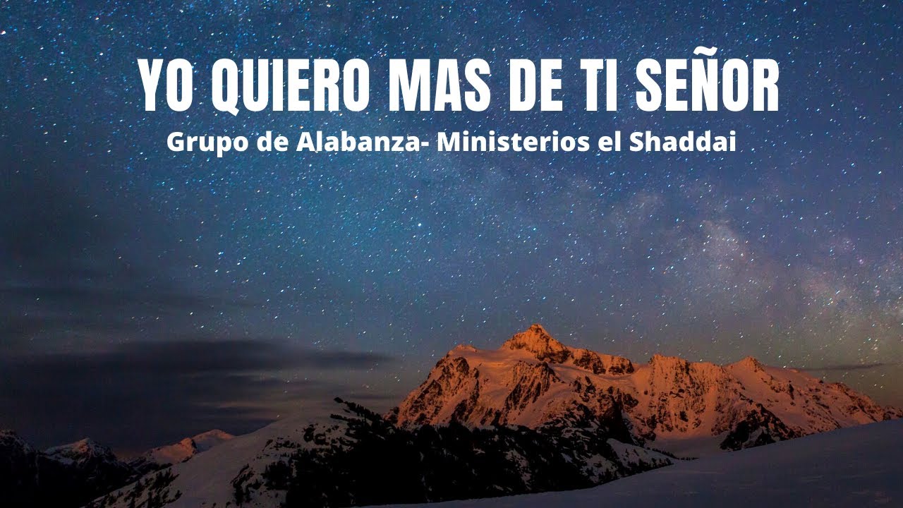 Yo quiero mas de ti Señor-Grupo de Alabanza-Ministerios El Shaddai