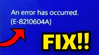 How to fix error code E-8210604A on ps4 at 2021 with best