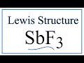 How to Draw the Lewis Dot Structure for SbF3: Antimony trifluoride