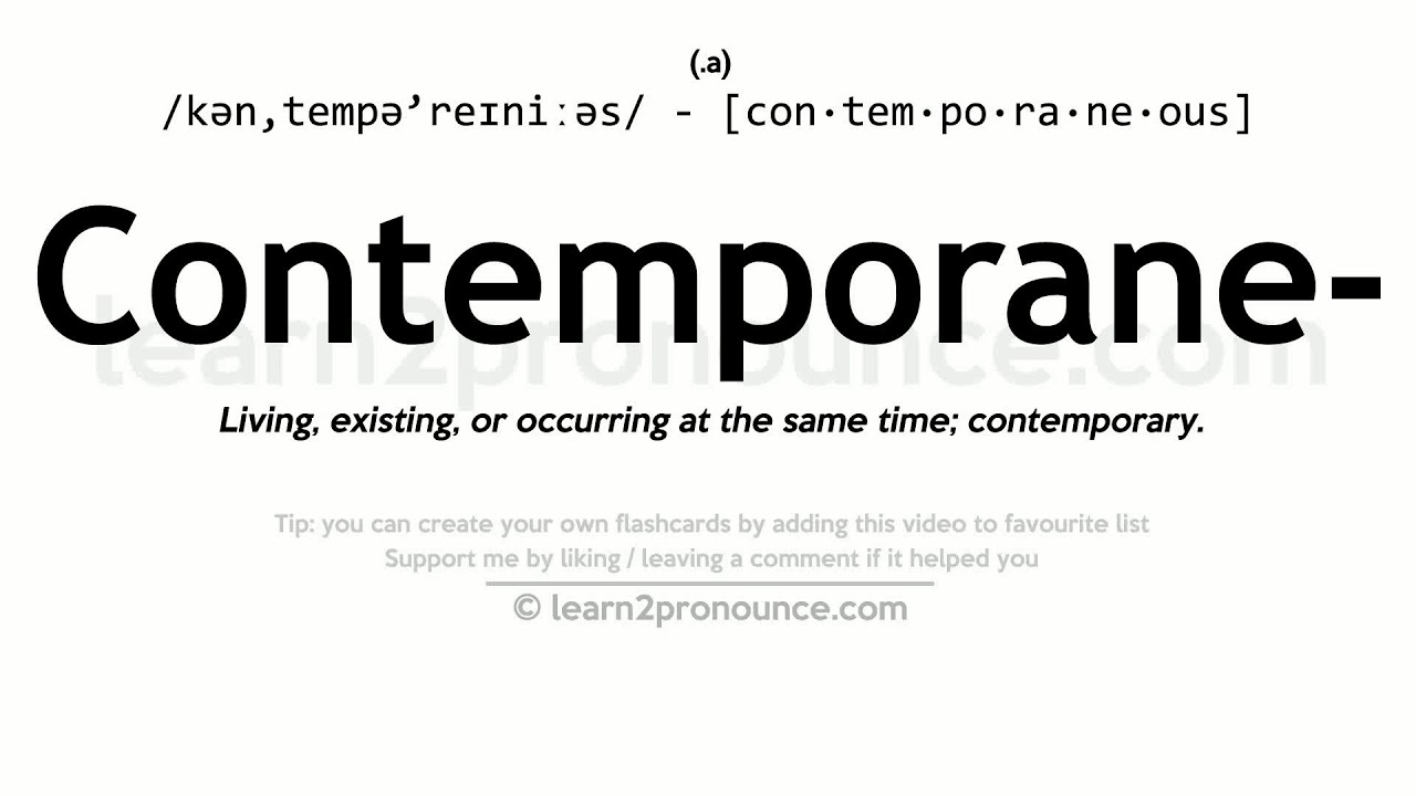 Pronunciation of Contemporaneous | Definition of Contemporaneous - YouTube
