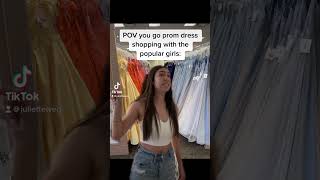 POV you go prom dress shopping with the popular girls: