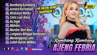 KUMBANG KUMBANG - Ajeng Febria | ASMARA KERINDUAN | RINDUNYA HATIKU || DANGDUT TERBARU 2025