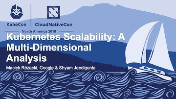 Kubernetes Scalability: A Multi-Dimensional Analysis - Shyam Jeedigunta & Maciek Różacki, Google