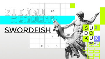 Sudoku Academy: Solve Puzzles with the Swordfish Technique