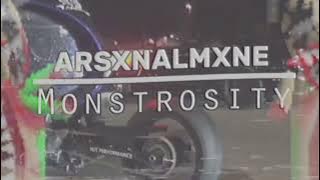 ARSXNALMXNE- Monstrosity (Footage)