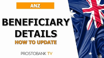How to Update ANZ Beneficiary Details Online and In Branch – Step-by-Step Guide