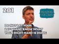 Reading Between the Lines 201 - Let Not Your Right Hand Know What Your Left Hand is Doing