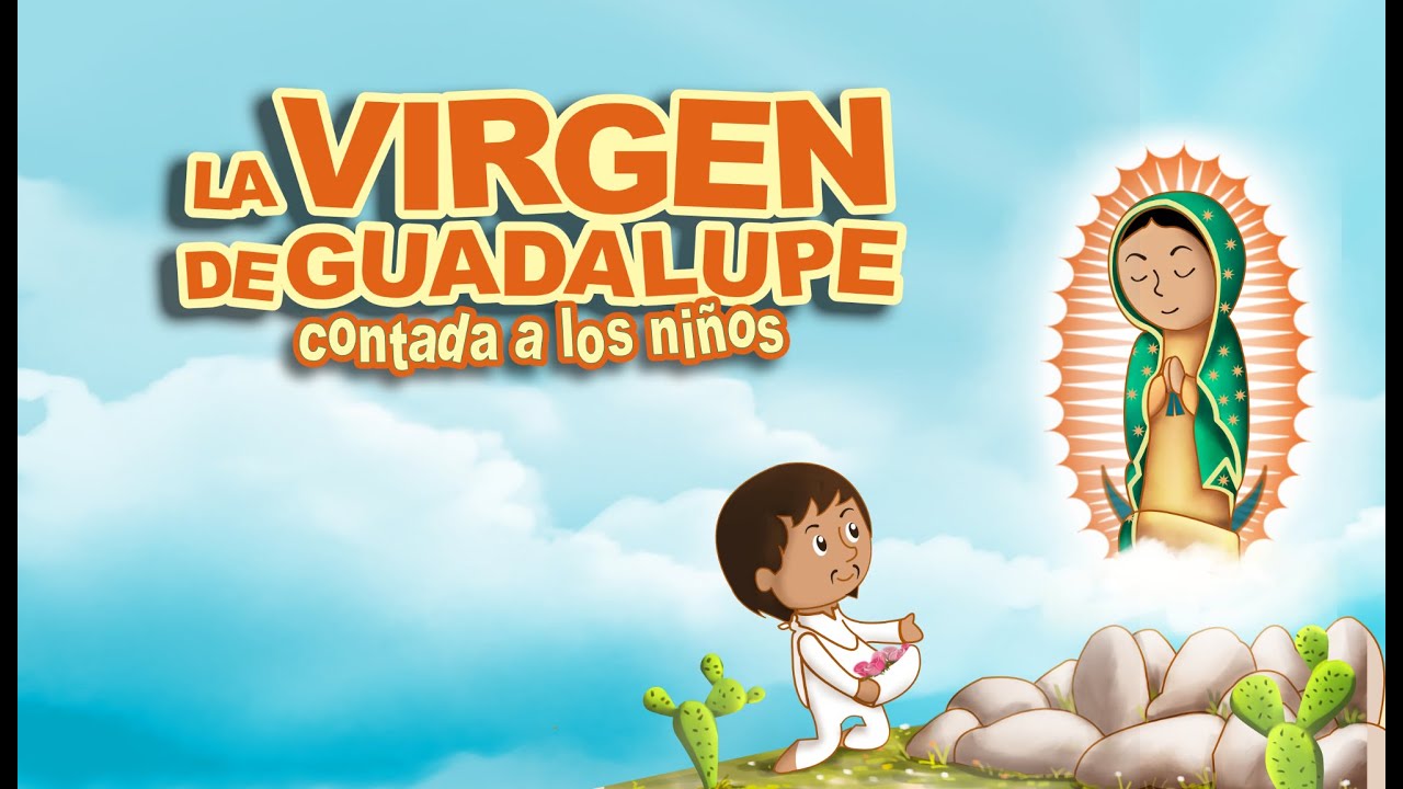 La Virgen de Guadalupe para  niños