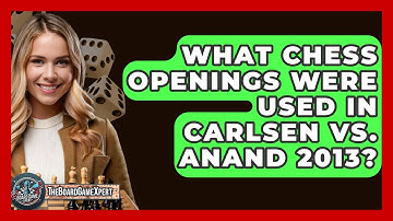 What Chess Openings Were Used In Carlsen Vs. Anand 2013? - The Board Game Xpert