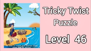 Tricky Twist Puzzle Level 46 Walkthrough Solution