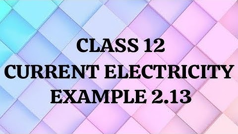 Class 12🌸|Current Electricity✨🌷|Example 2.13📒|Unit 2🌷| TN State board book📓 |Physics🔭|
