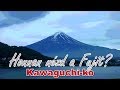 Honnan nézd a Fujit? – Kawaguchi-ko