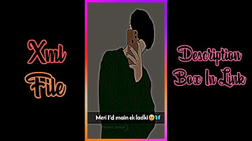 Meri ID Mein Ek Ladki Cute Hai Xml File By Tanmoy Editor #xml #xmlpreset #alightmotion #shortvideo