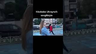Hikobaba Ukraynalı Sevgilisiyle Istanbul