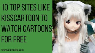 10 Top Sites Like Kisscartoon To Watch Cartoons For Free