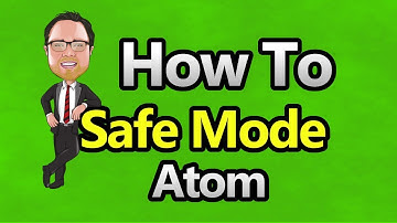 Atom - Start in Safe Mode