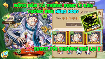 Huyền Thoại Hải Tặc- NÔNG DÂN Xả Thùng, Bung L1 Săn Tướng Mới HERO KOBY, Event Tối Thượng Trở Lại !!