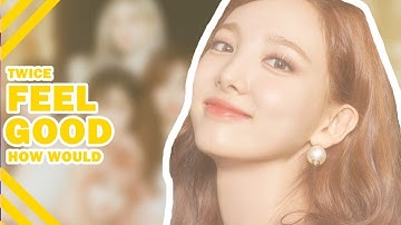 How Would TWICE Sing — 