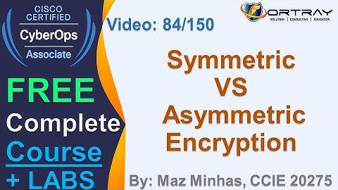 Free CCNA CyberOPS |84- Symmetric VS Asymmetric Encryption |Day4| CyberOPS 200-201 Complete Course