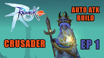 Ragnarok M Classic - Crusader EP 1 - Auto Atk Build