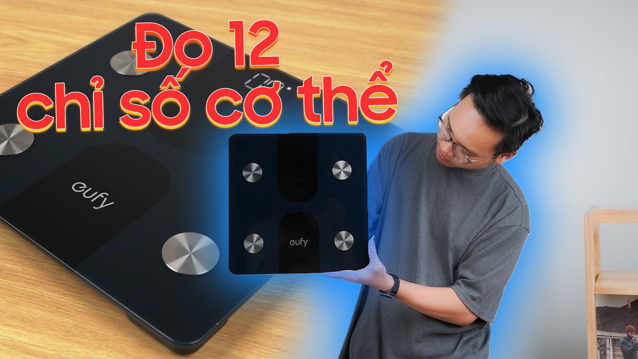 Cân thông minh Eufy Smart Scale C1: Nhỏ, gọn, sang mà lại đa năng |  CellphoneS - YouTube